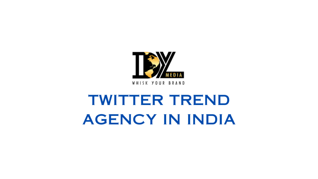 Twitter Trending in India Leading Twitter Trend Agency in India