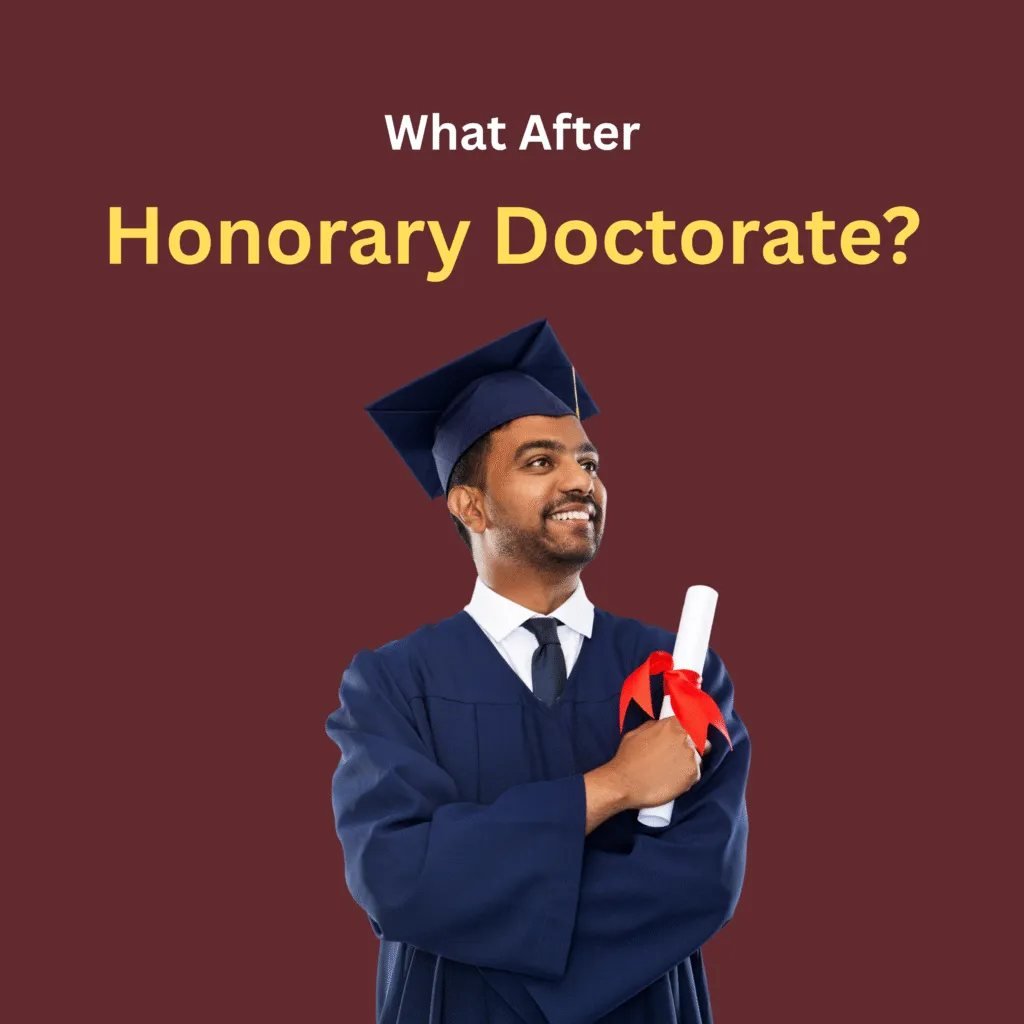 What After Honorary Doctorate?
