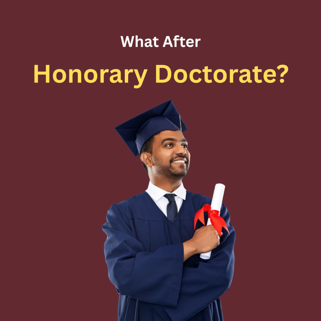 What After Honorary Doctorate?
